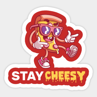 stay cheesy pizza Sticker